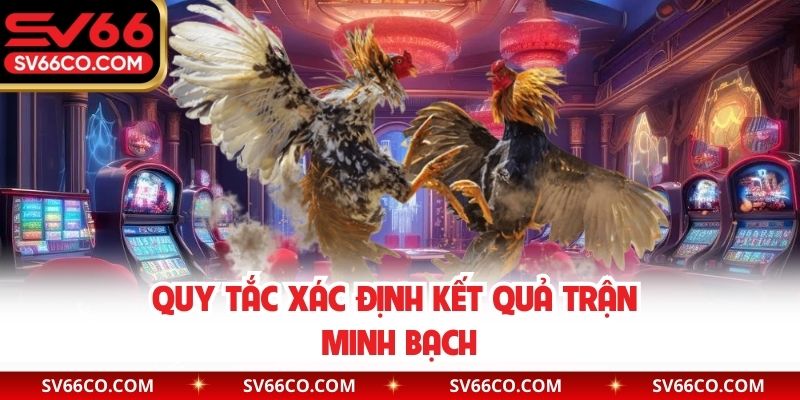 Quy tắc xác định kết quả trận minh bạch